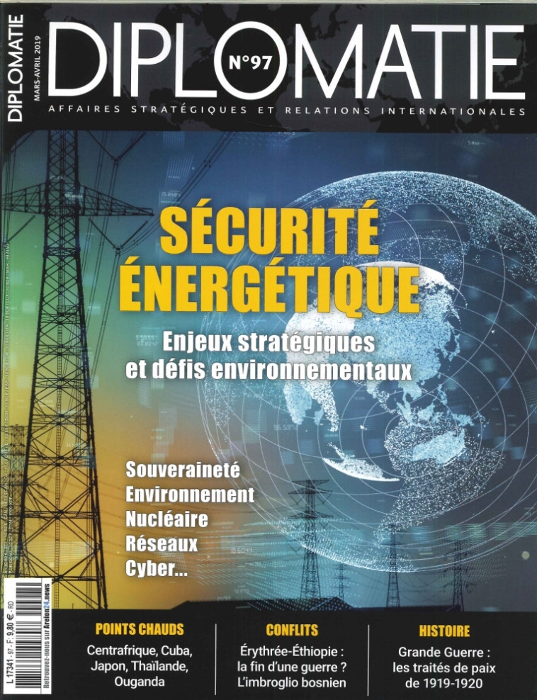 Diplomatie N°97 Sécurité énergétique   - mars/avril 2019 -  Collectif - DIPLOMATIE