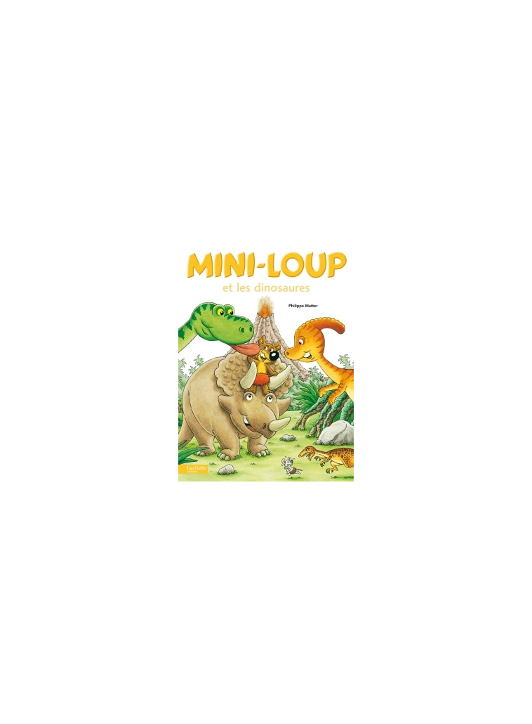 Mini-Loup et les dinosaures - Philippe Matter - HACHETTE ENFANT