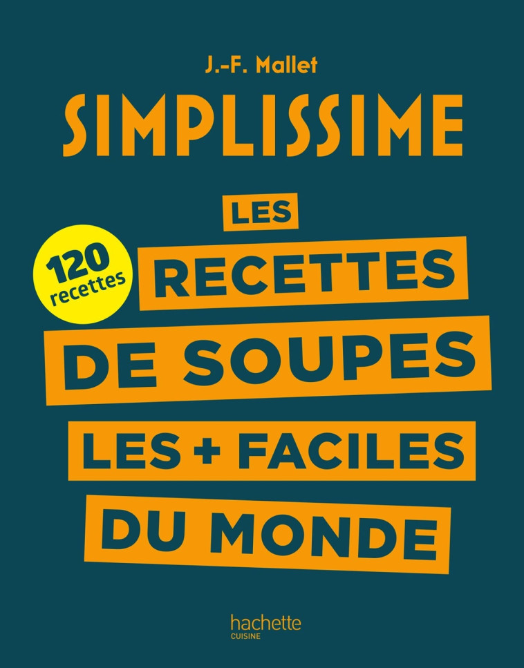 Les recettes de soupes les + faciles du monde - Jean-François Mallet - HACHETTE PRAT