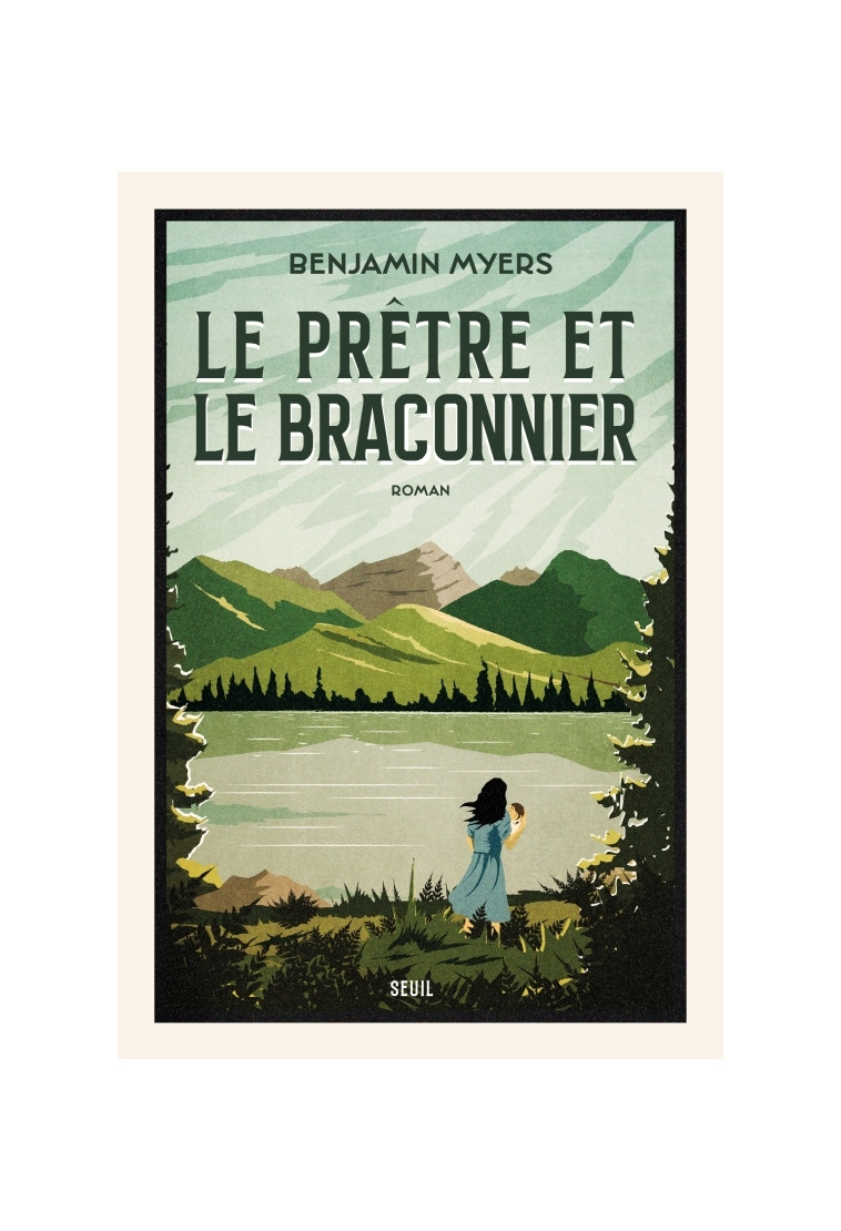 Le Prêtre et le Braconnier - Benjamin Myers - SEUIL