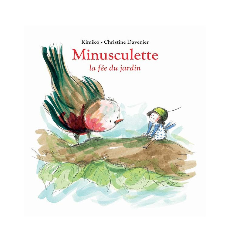 Minusculette la fée du jardin -  KIMIKO, Christine Davenier - EDL