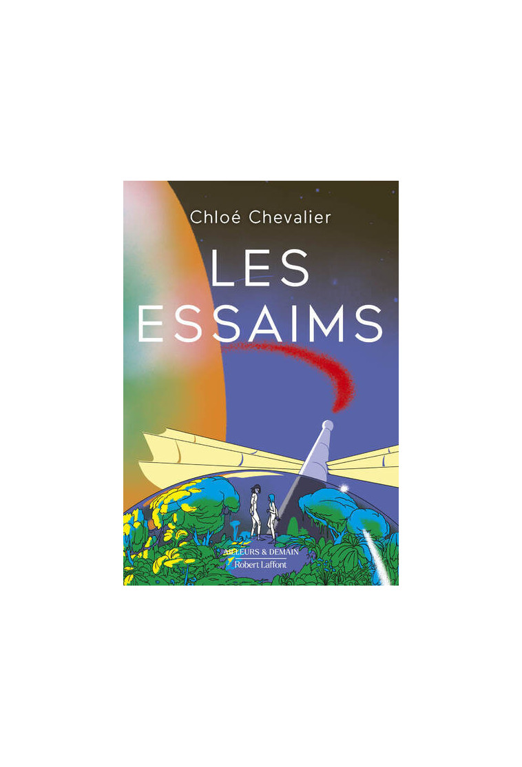 Les Essaims - Chloé Chevalier - ROBERT LAFFONT