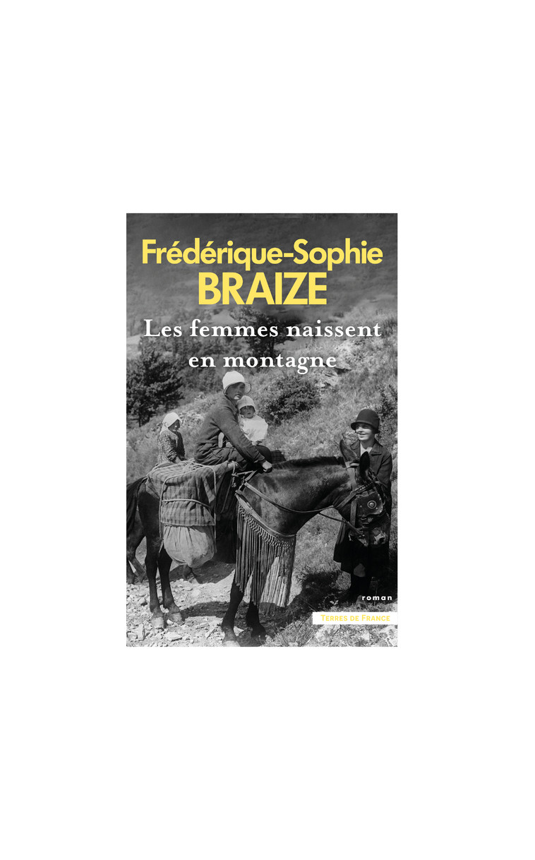 Les femmes naissent en montagne - Frédérique-Sophie Braize - PRESSES CITE