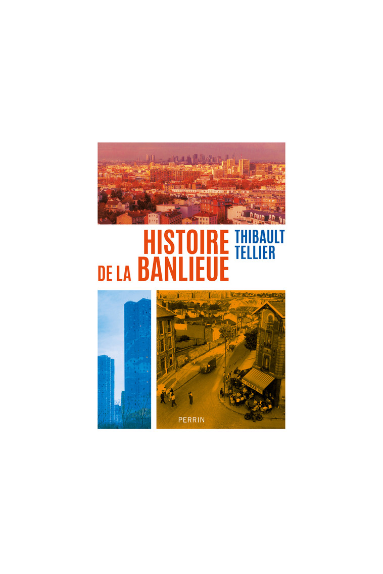 Histoire de la banlieue - Thibault Tellier - PERRIN