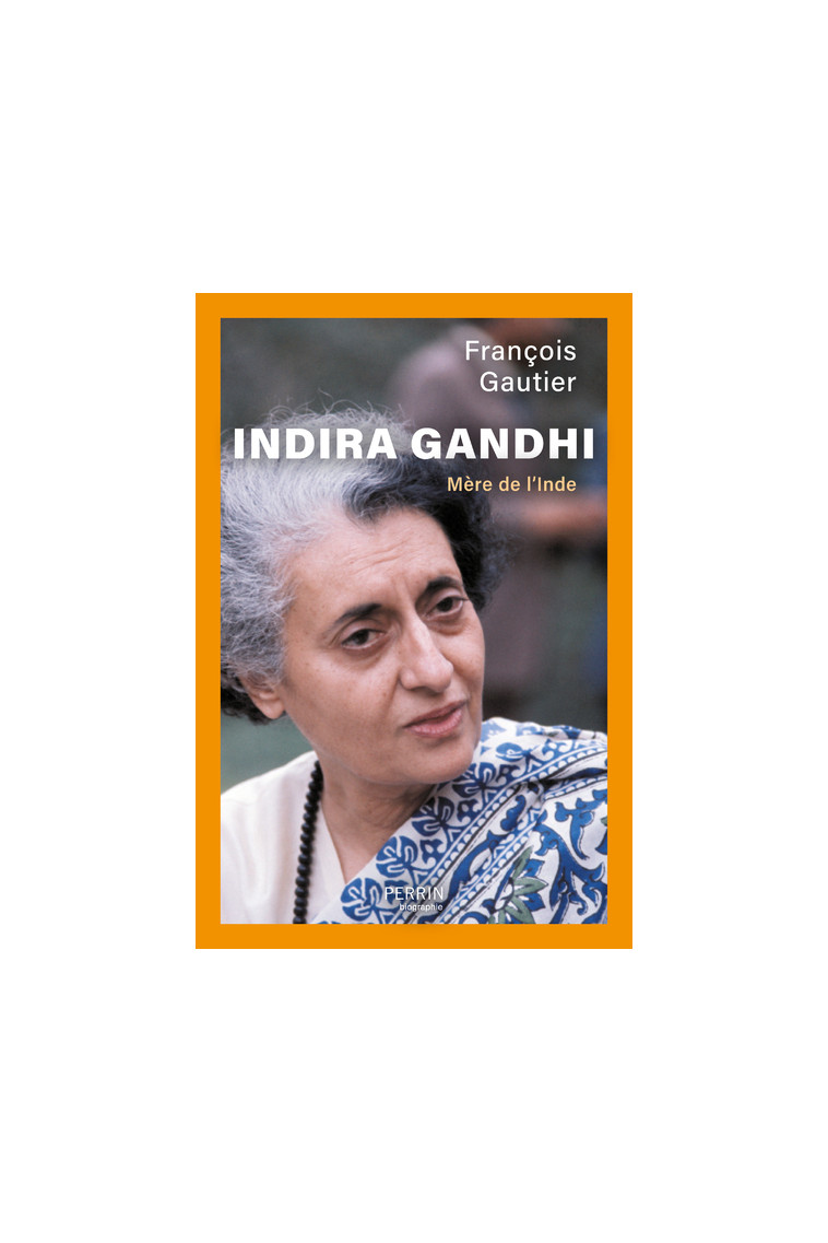 Indira Gandhi - François Gautier - PERRIN