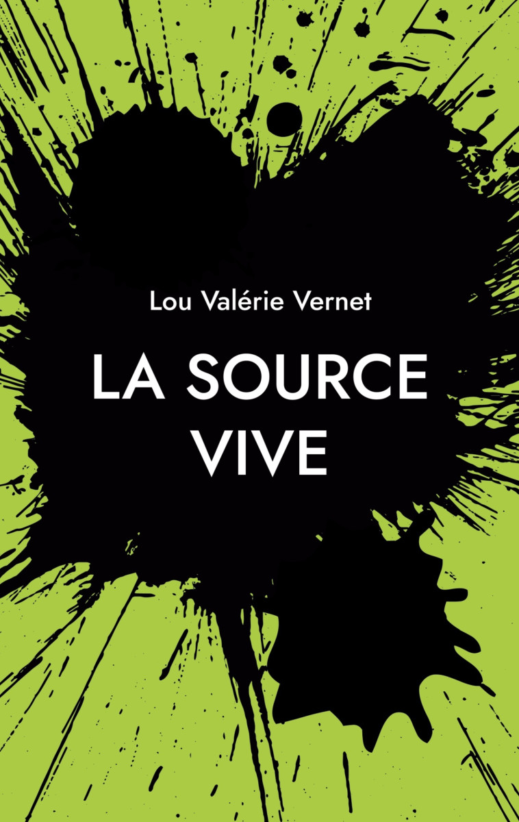 La Source Vive - Lou Valérie Vernet - BOOKS ON DEMAND