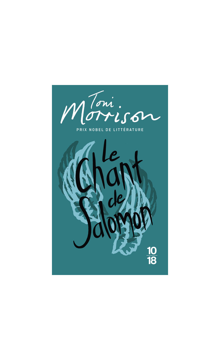 Le chant de Salomon - Toni Morrison, Jean Guiloineau - 10 X 18