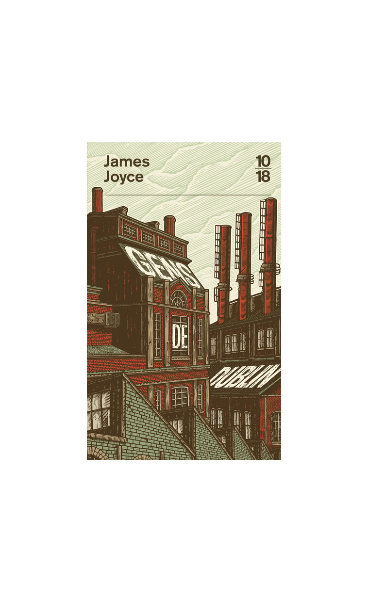 Gens de Dublin - James JOYCE, Yva Fernandez, Hélène Du Pasquier, Jacques-Paul Reynaud - 10 X 18