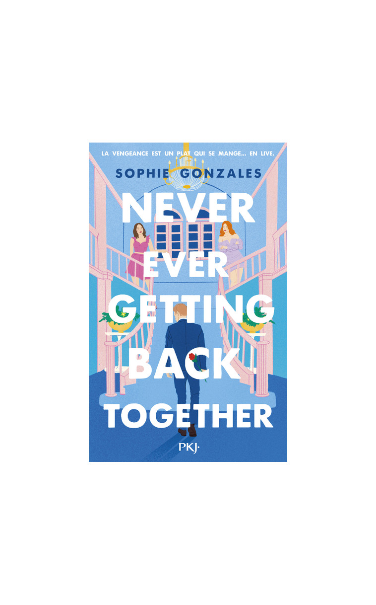 Never Ever Getting Back Together - Sophie Gonzales, Noémie Saint-Gal - POCKET JEUNESSE