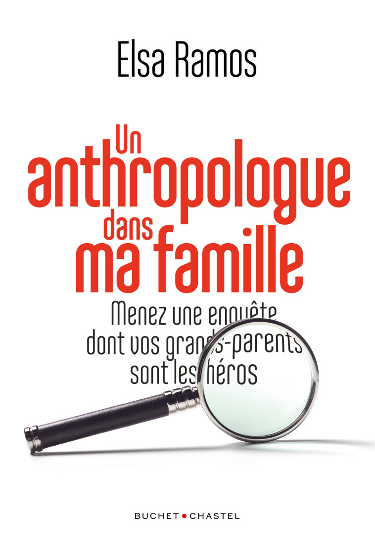 Un anthropologue dans ma famille -  Ramos elsa - BUCHET CHASTEL