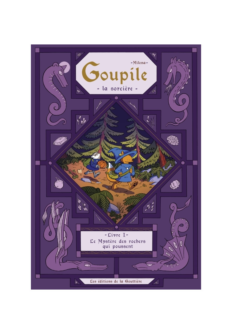 Goupile, la sorcière - Tome 1 - Le Mystère des rochers qui poussent - Milena Milena - DE LA GOUTTIERE