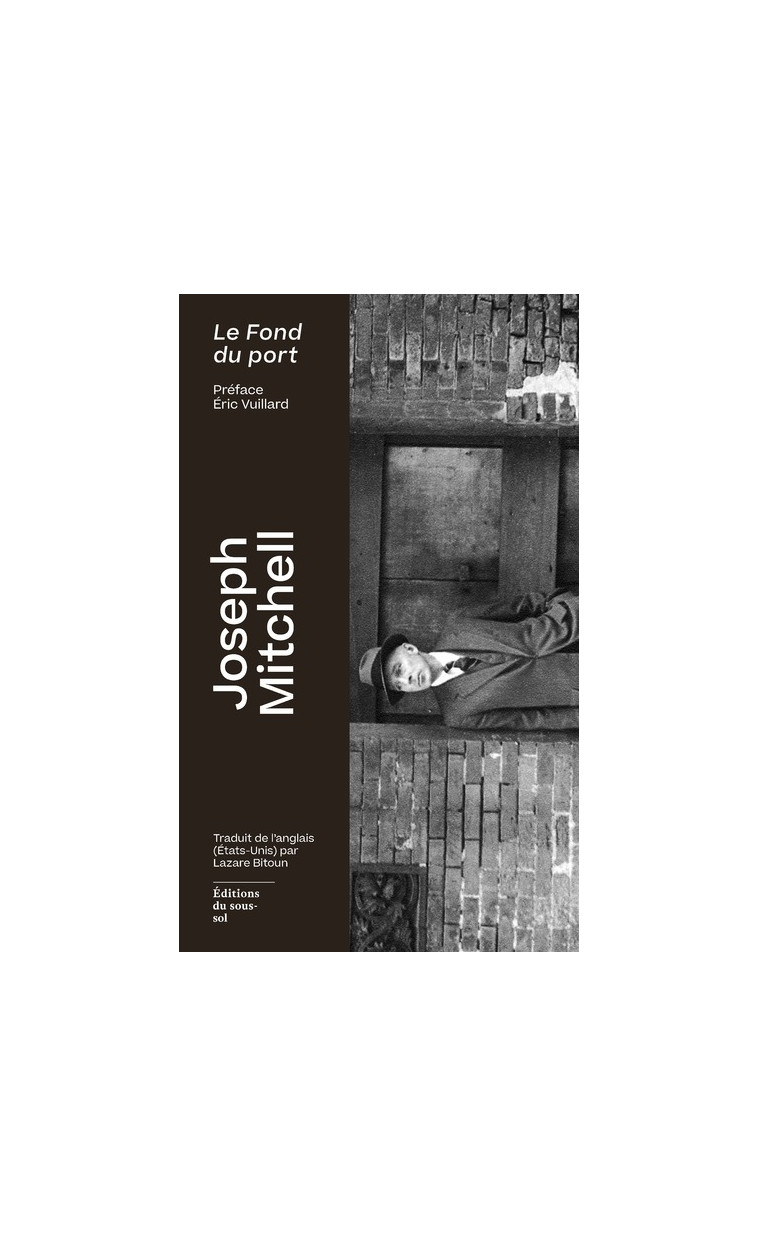 Le fond du port - Joseph Quincy Mitchell, Lazare Bitoun, Éric Vuillard, Joseph Mitchell - SOUS SOL