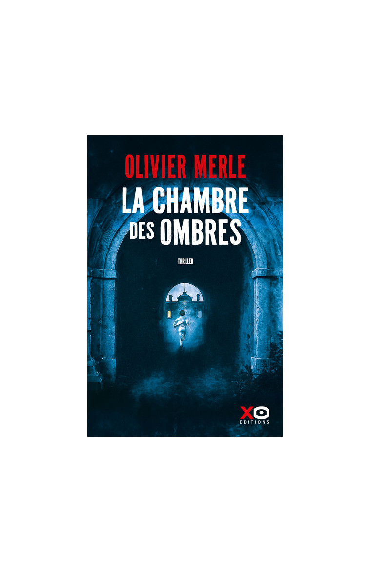 La chambre des ombres - Olivier Merle - XO