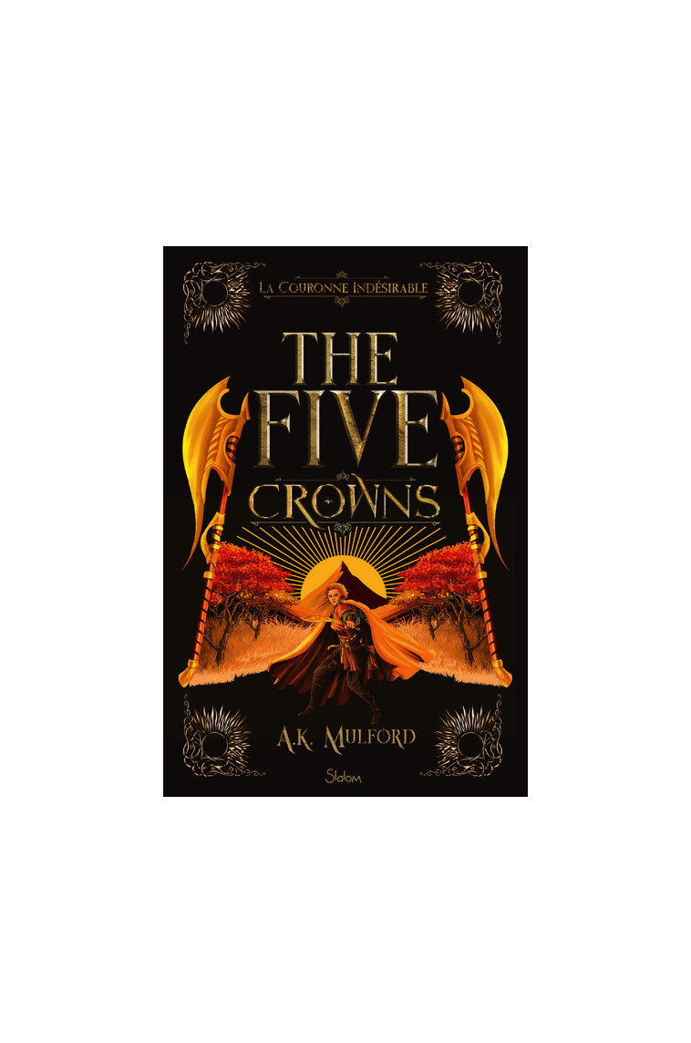 The Five Crowns - Livre 3 La Couronne indésirable - A. K. Mulford, Laure Jouanneau-lopez - SLALOM