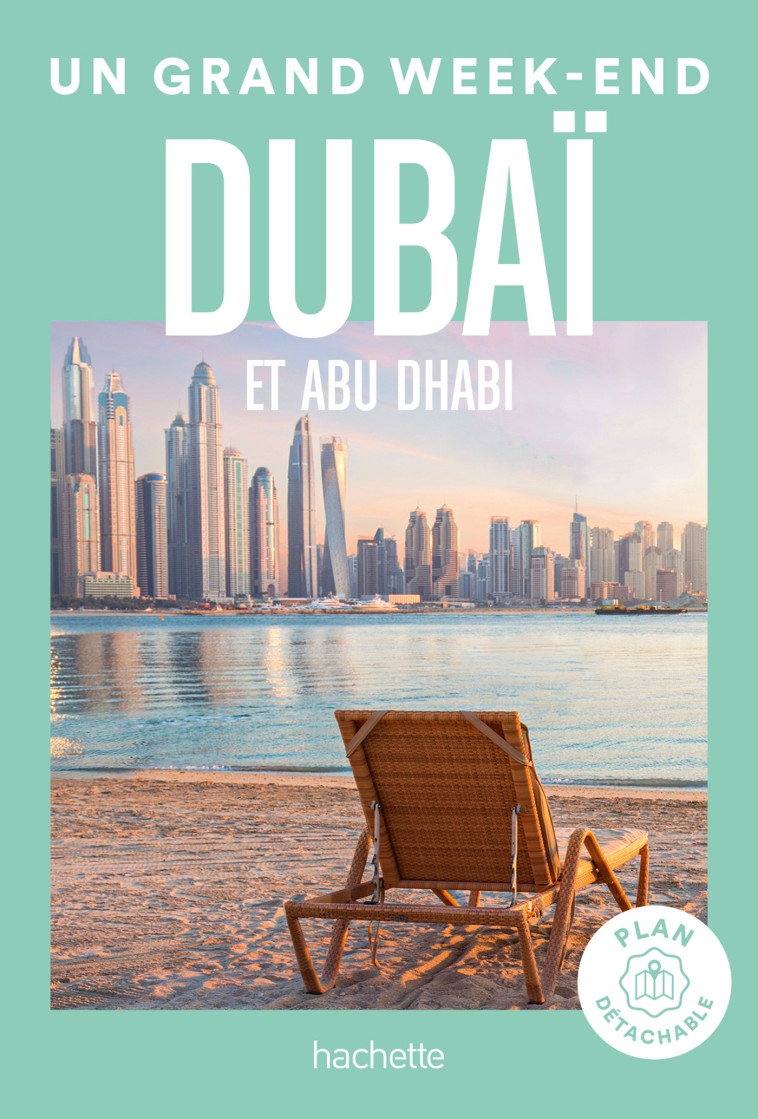 Dubaï Guide Un Grand Week-end -   - HACHETTE TOURI