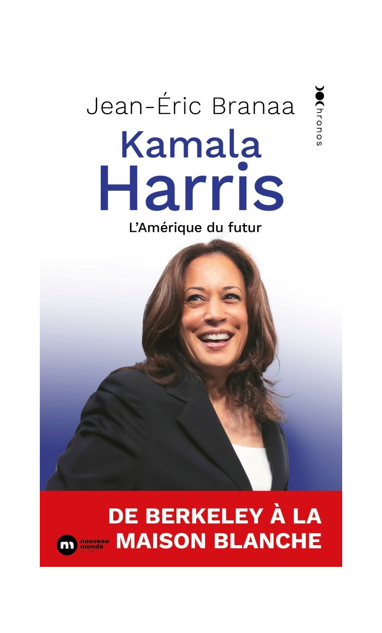 Kamala Harris - Jean-Eric Branaa - NOUVEAU MONDE