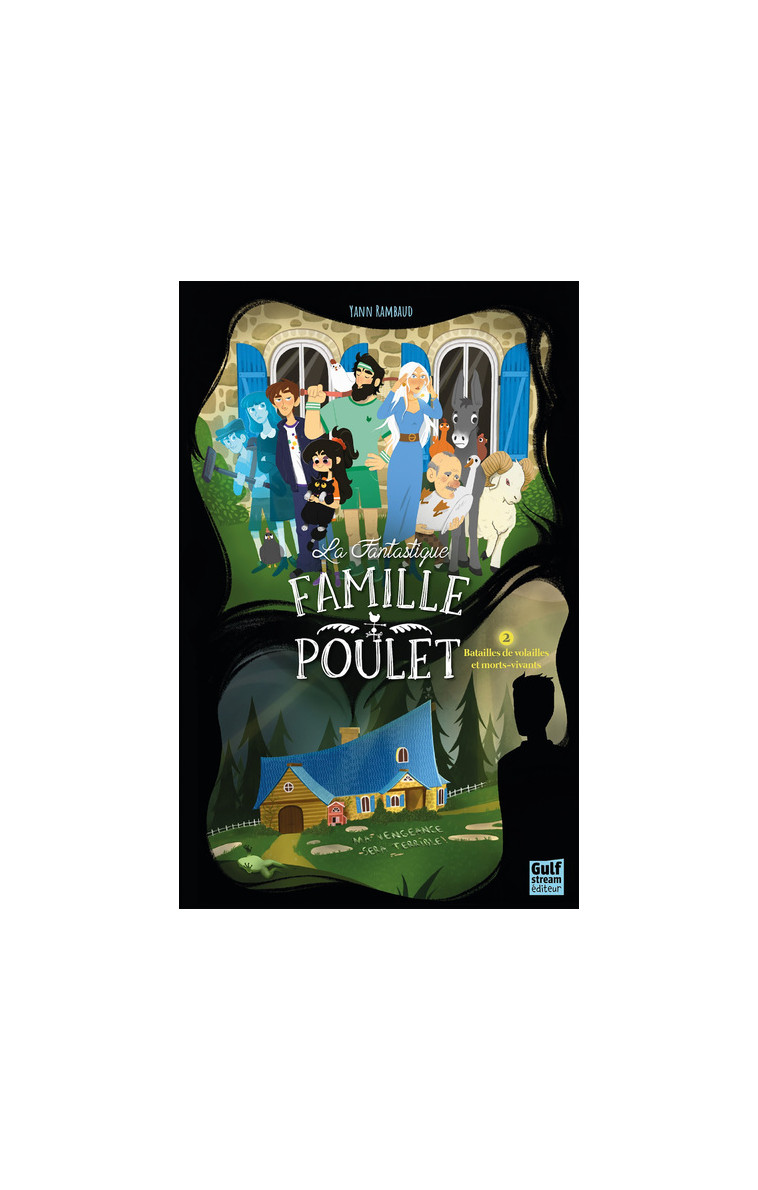 La Fantastique Famille Poulet - Tome 2 Batailles de volailles et morts-vivants - Yann Rambaud - GULF STREAM