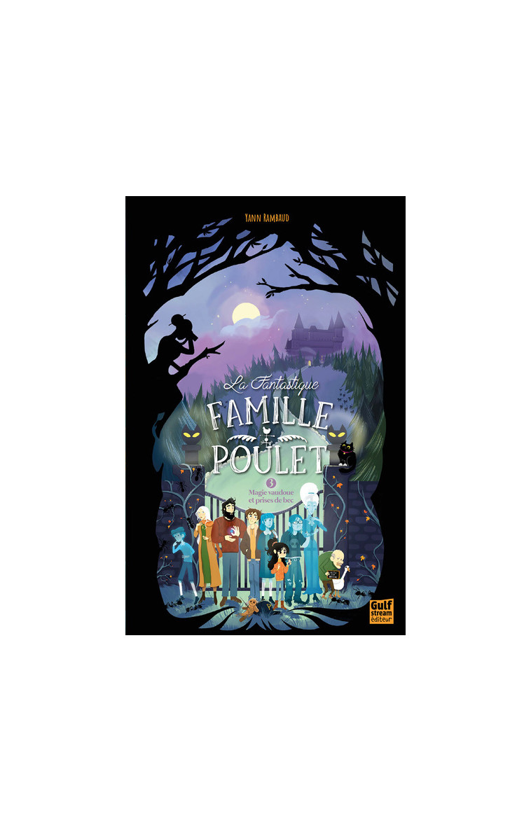 La Fantastique Famille Poulet - Tome 3 Coffres ensorcelés et prises de bec - Yann Rambaud - GULF STREAM