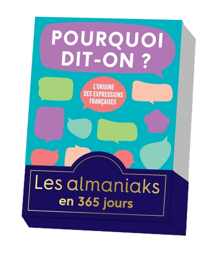 Almaniak Pourquoi dit-on ?, calendrier une page par jour - Christian Romain - 365 PARIS