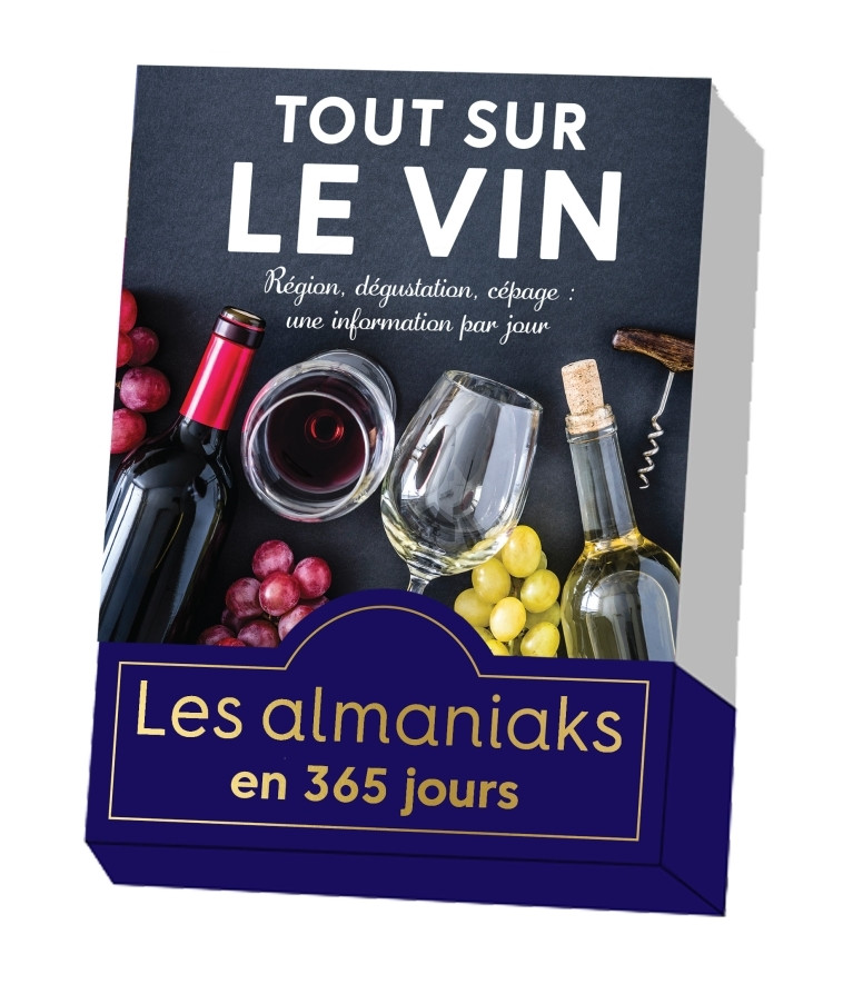 Almaniak Tout sur le vin en 365 jours - Myriam Huet - 365 PARIS