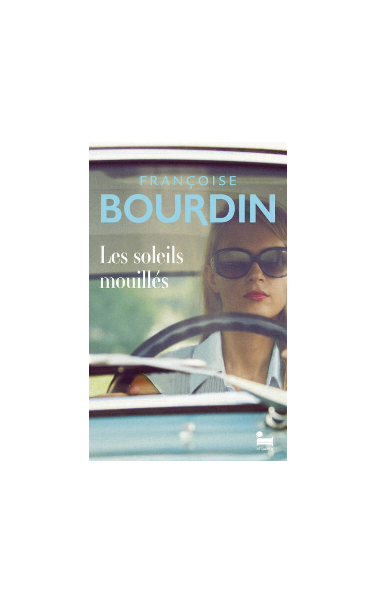 Les soleils mouillés - Françoise Bourdin - RECAMIER