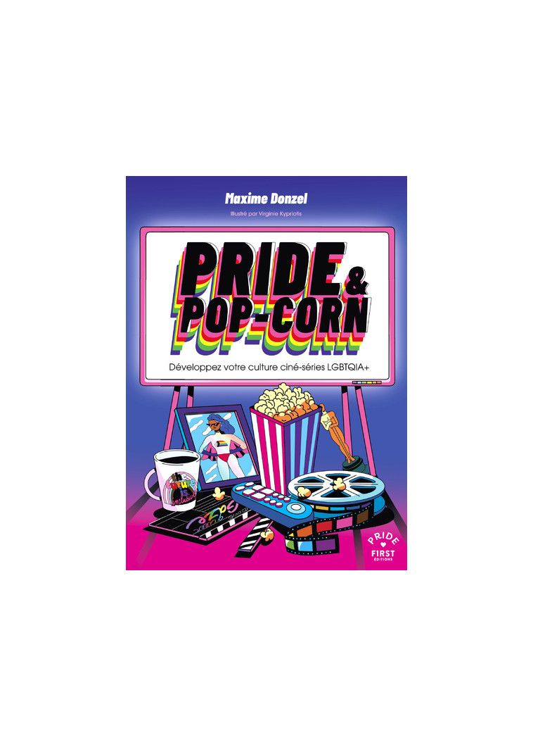 Pride & pop-corn - Développez votre culture ciné-série LGBTQIA+ - Maxime Donzel - FIRST