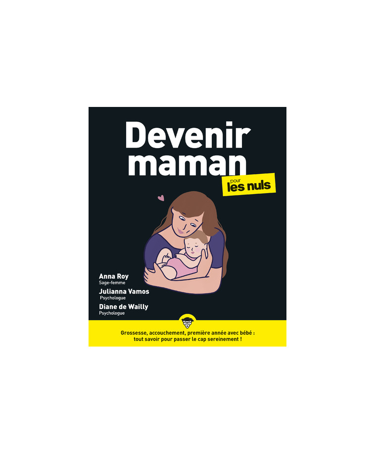 Devenir maman pour les Nuls, grand format, 2e éd - Anna Roy, Diane de Wailly, Julianna Vamos - POUR LES NULS