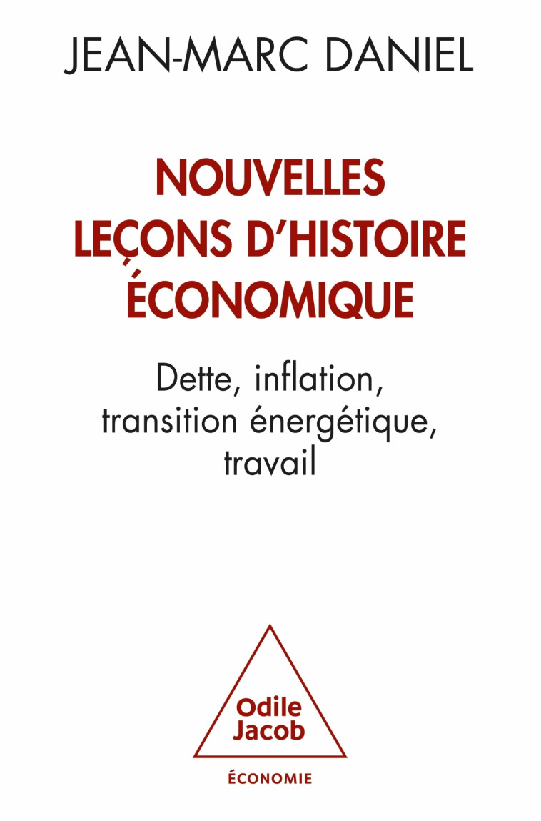 Nouvelles leçons d'histoire économique - Jean-Marc Daniel, Jean-Marc DANIEL Jean-Marc DANIEL,  Jean-Marc DANIEL - JACOB