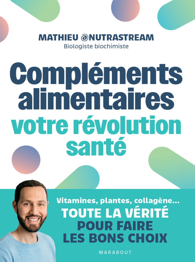 Compléments alimentaires : votre révolution santé -  Mathieu Nutrastream - MARABOUT