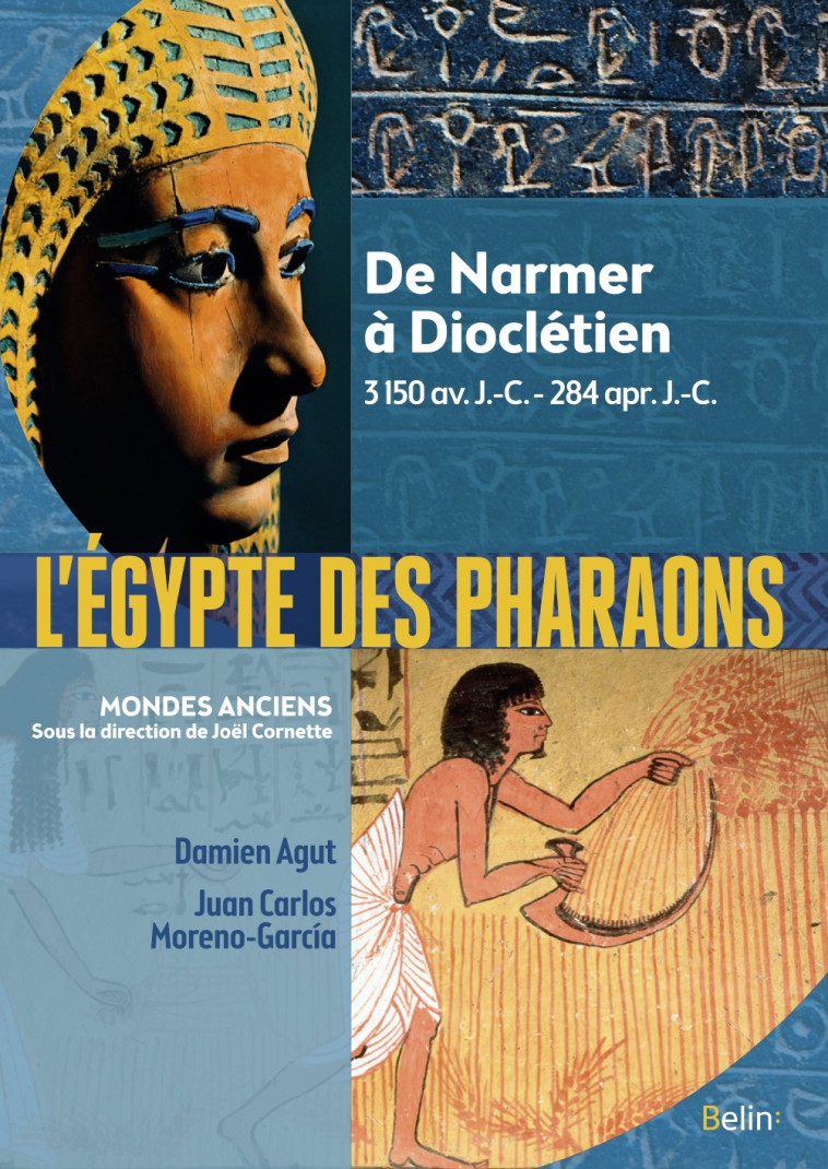 L'Égypte des pharaons - Juan Carlos Moreno-Garcia, Damien Agut, Joël Cornette - BELIN