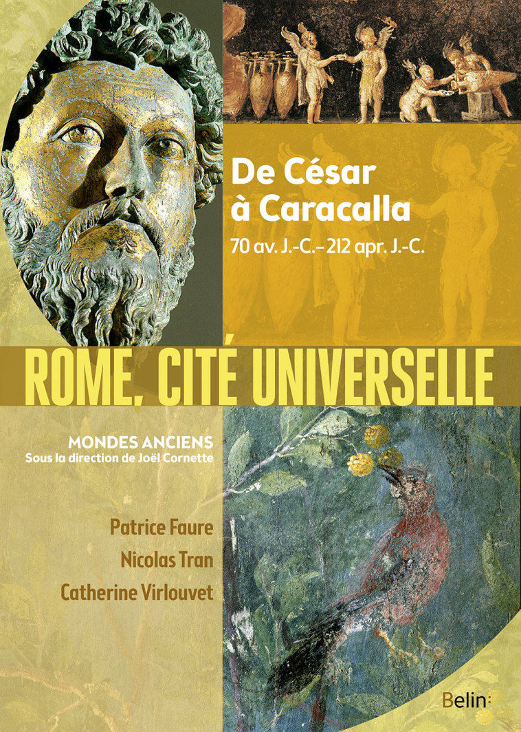 Rome, cité universelle - Patrice Faure, Nicolas Tran, Catherine Virlouvet, Joël Cornette - BELIN