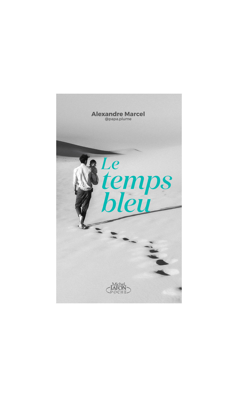 Le temps bleu - Alexandre Marcel, Papa Plume Papa Plume - MICHEL LAFON PO