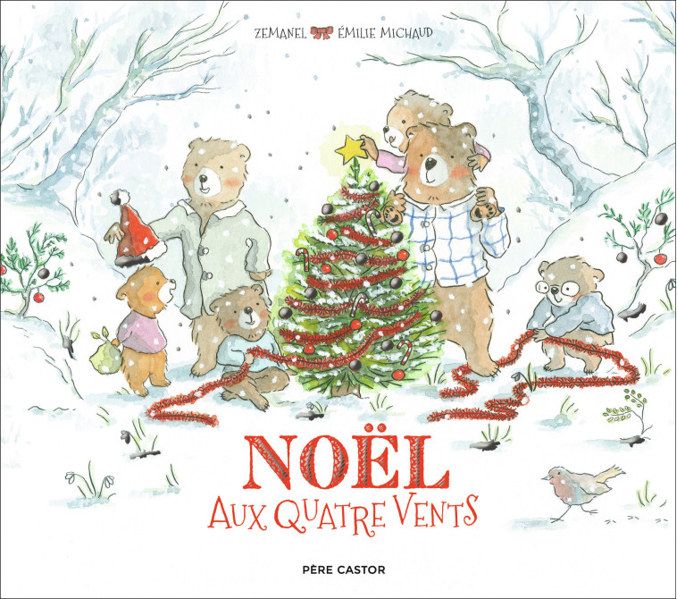 Noël aux quatre vents -  Zemanel, Émilie Michaud - PERE CASTOR