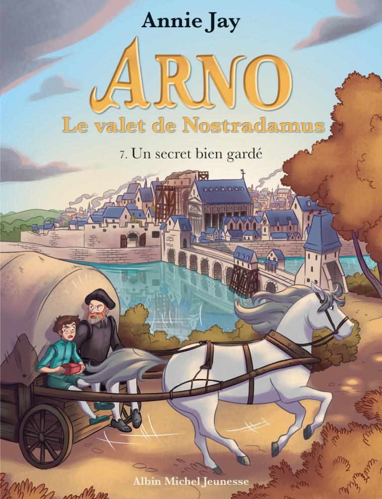 Arno T7 Un secret bien gardé - Annie Jay, Marine Gosselin - ALBIN MICHEL