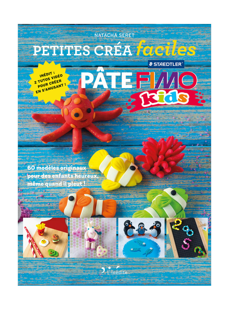 Petites créa faciles - Pâte fimo kids - Natacha Seret - INEDITE