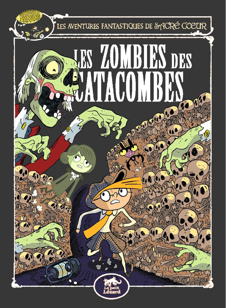 Les Aventures Fantastiques de Sacré-Coeur (vol.10) : Les zombies des catacombes - Laurent Audouin, Amélie SARN Amélie SARN,  AMELIE SARN - PETIT LEZARD