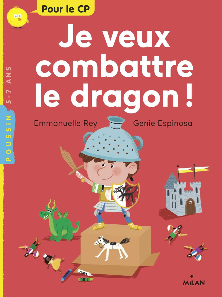 Je veux combattre le dragon ! - Emmanuelle Rey, Genie Espinosa - MILAN