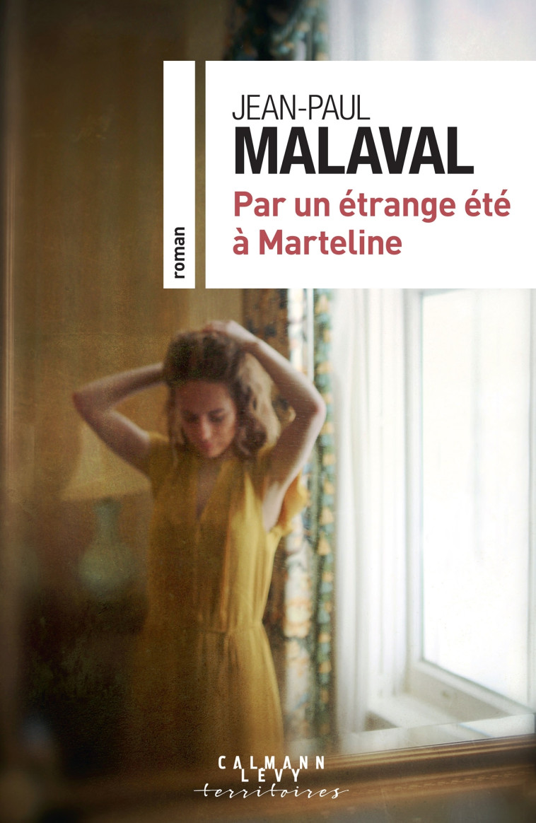 Par un étrange été à Marteline - Jean-Paul Malaval - CALMANN-LEVY