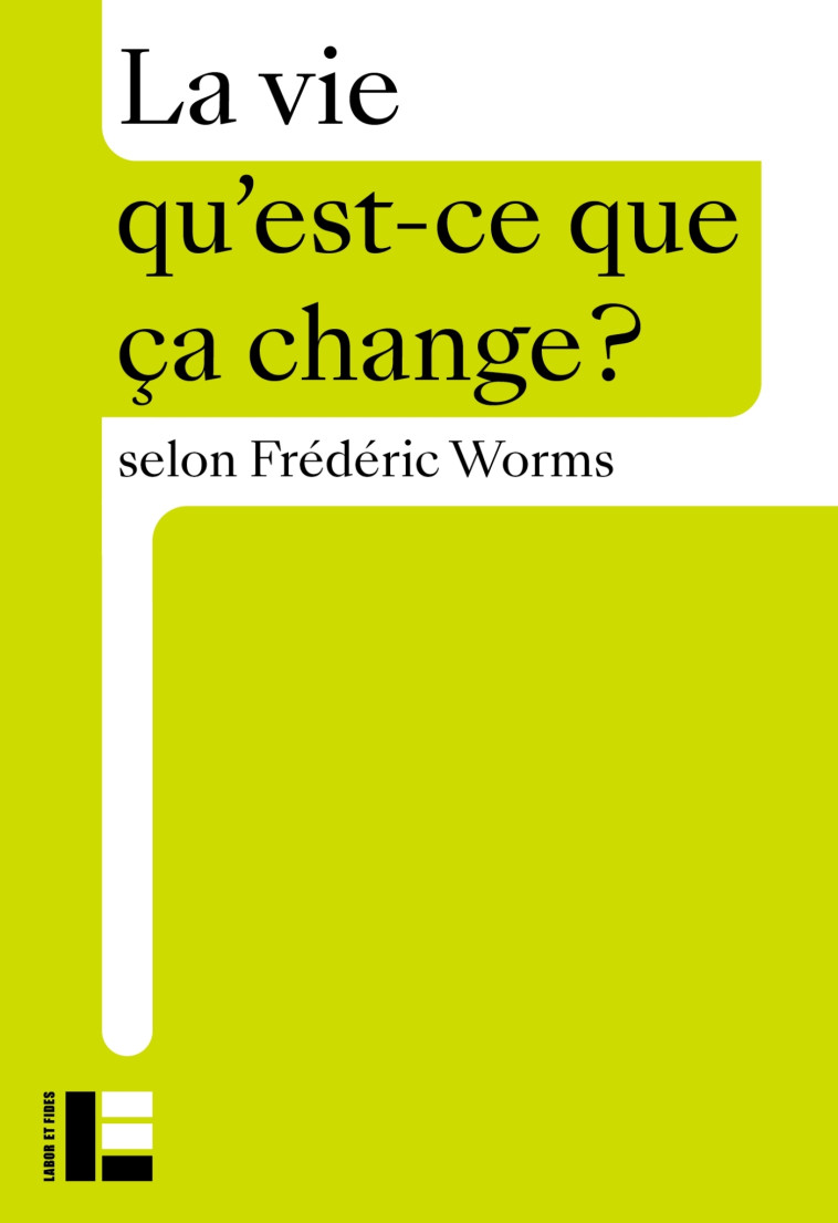 La vie - Frédéric Worms - LABOR ET FIDES