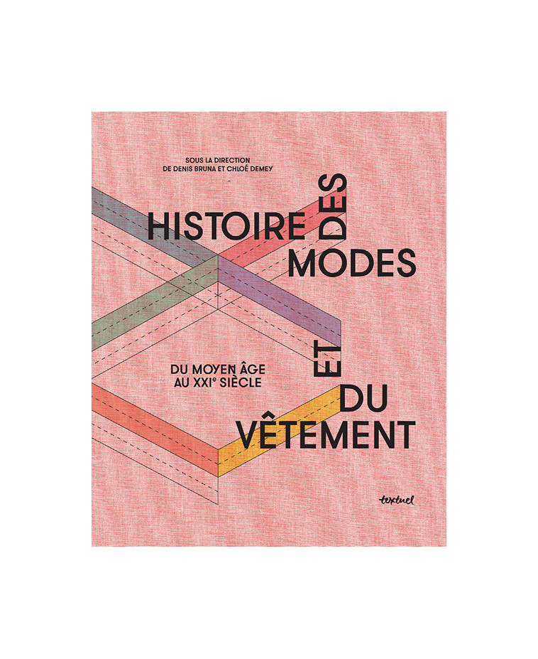 Histoire des modes et du vêtement -  Collectif, Denis Bruna, Chloé Demey - TEXTUEL