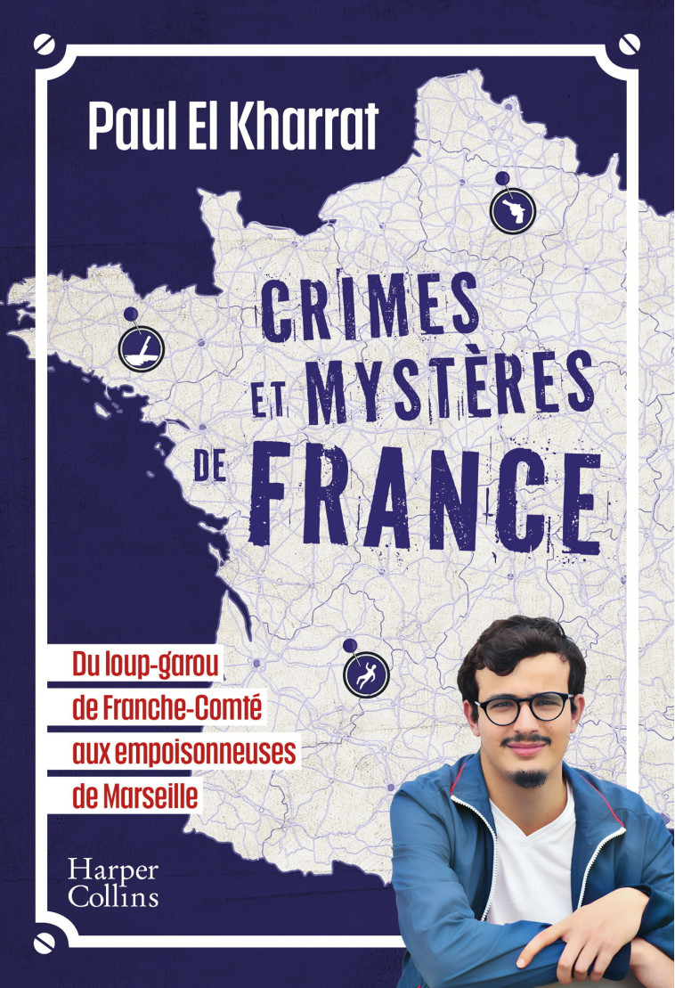 Crimes et mystères de France - Paul El Kharrat - HARPERCOLLINS