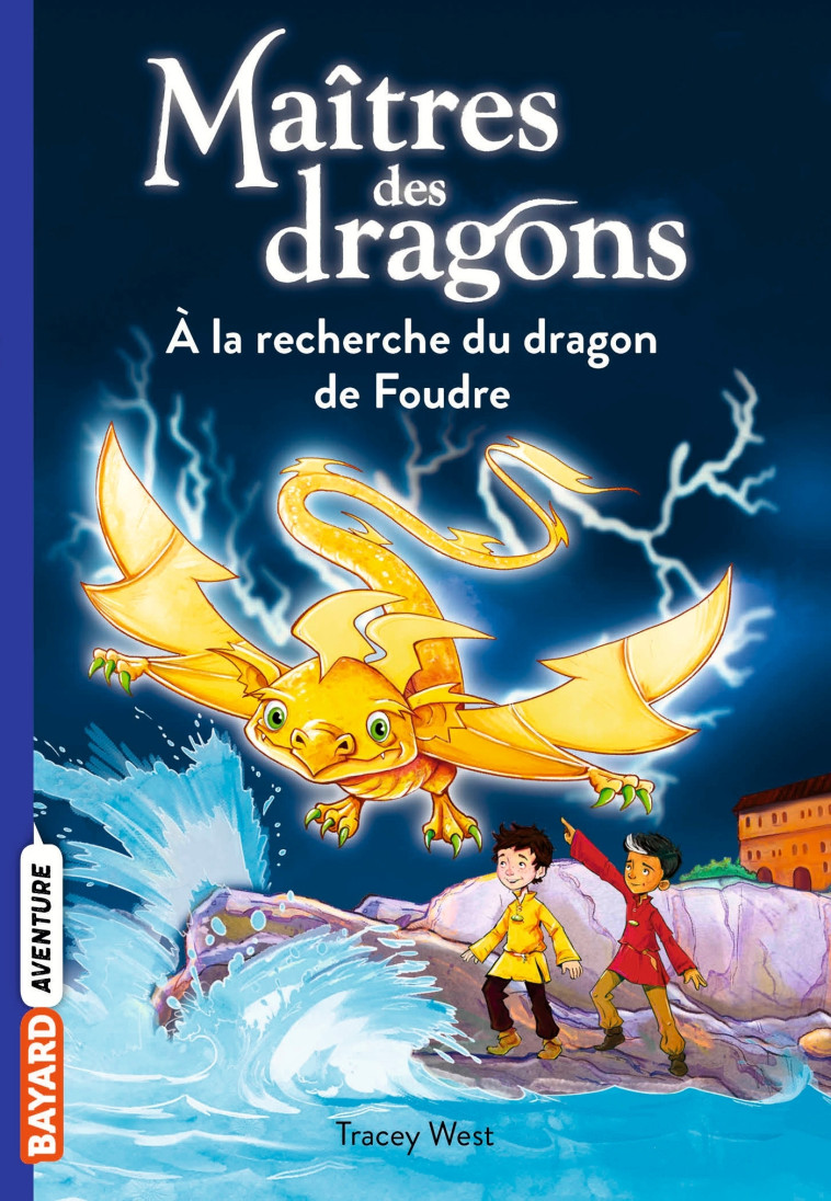 Maîtres des dragons, Tome 07 - TRACY WEST, Damien JONES, Vanessa Rubio-Barreau - BAYARD JEUNESSE