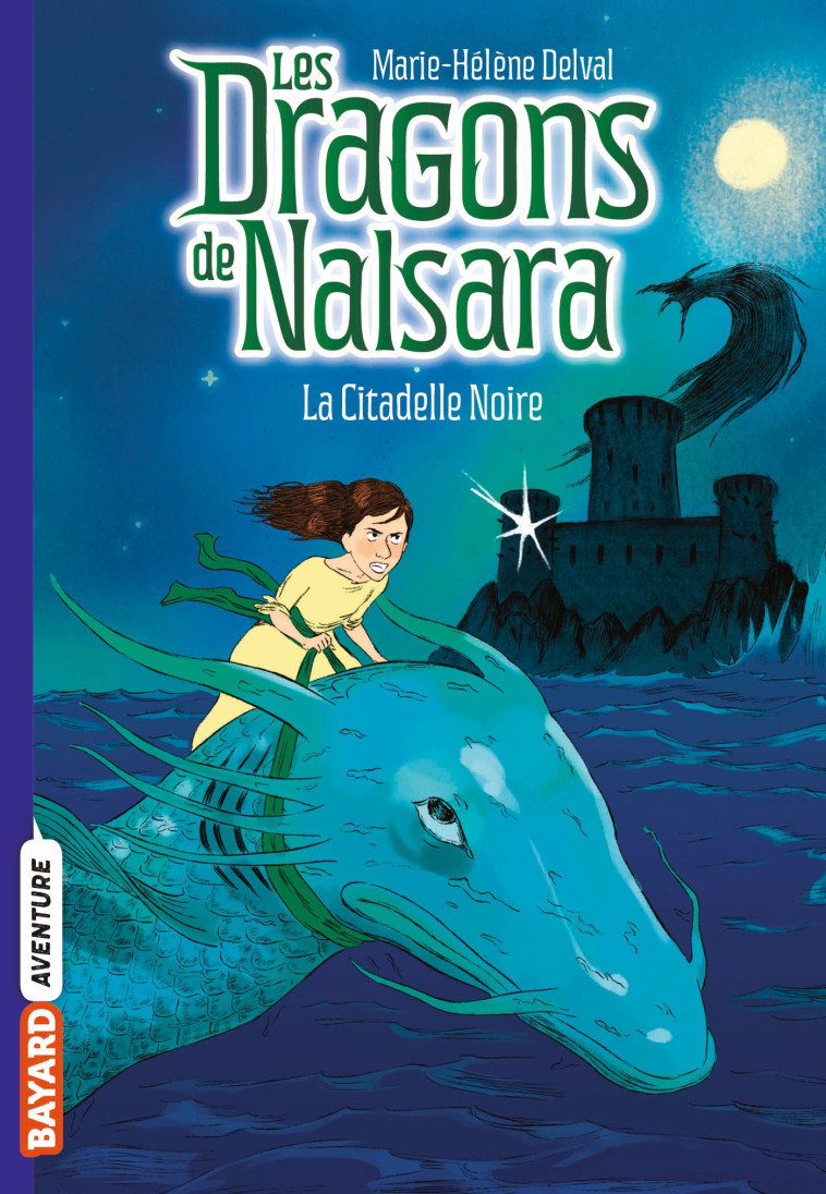 Les dragons de Nalsara, Tome 09 - Marie-Hélène Delval, Alban Marilleau - BAYARD JEUNESSE