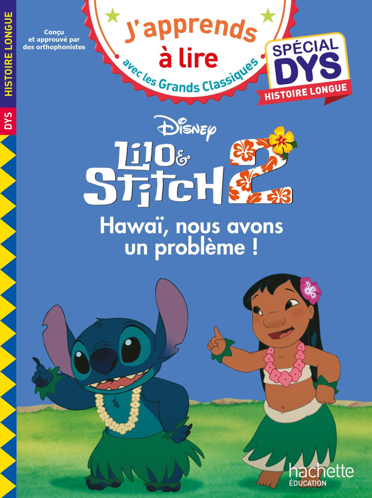 Disney - Lilo et Stitch 2 - Hawaï, nous avons un problème ! Spécial DYS, histoire longue - Isabelle Albertin, Valérie Viron, Audrey Fourches - HACHETTE EDUC