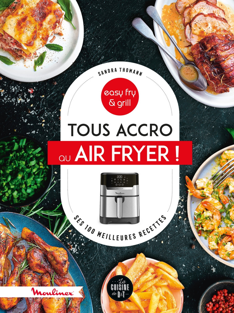 Tous accro au air fryer ! - Sandra Thomann - DESSAIN TOLRA