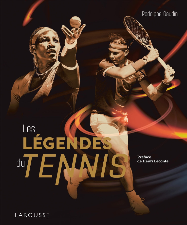 Les légendes du tennis -  Collectif, Rodolphe GAUDIN - LAROUSSE