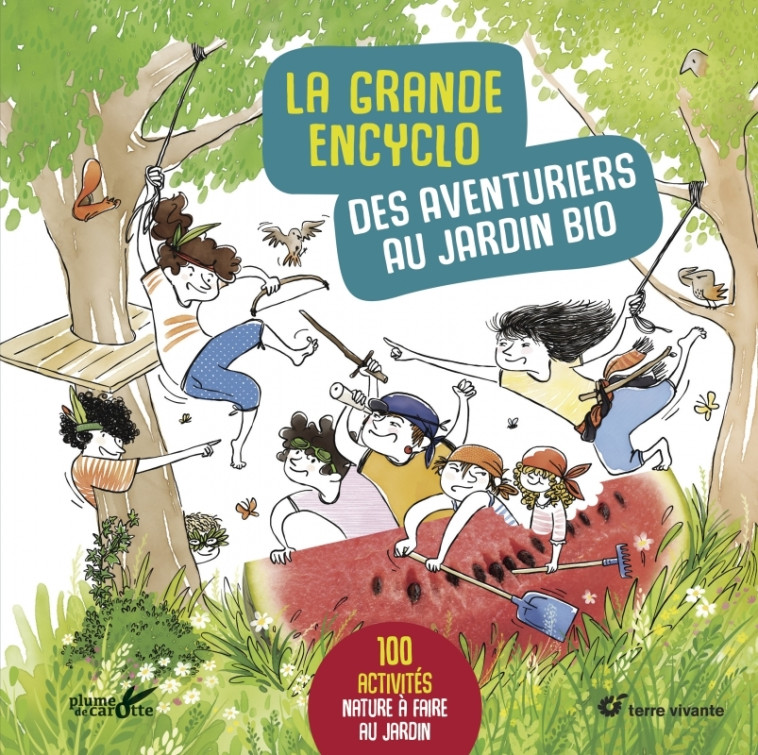 La grande encyclo des aventuriers au jardin bio - Frédéric LISAK, David Melbeck, Agathe Moreau, Agathe MOREAUX - PLUME CAROTTE