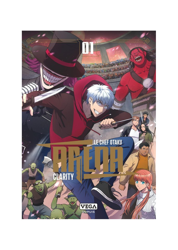 Arena, tome 1 - LE CHEF OTAKU LE CHEF OTAKU, Clarity Clarity,  LE CHEF OTAKU,  Clarity - VEGA DUPUIS