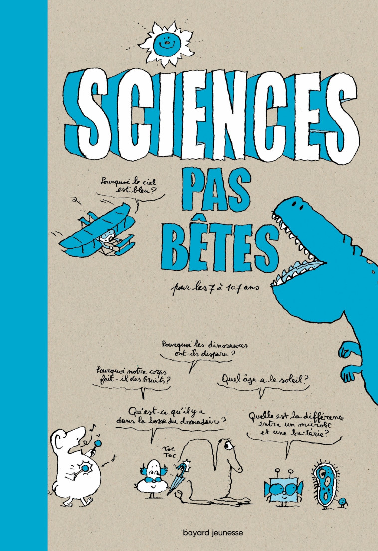 Sciences pas bêtes - Bertrand Fichou, MARC BEYNIE, Pascal Lemaître - BAYARD JEUNESSE