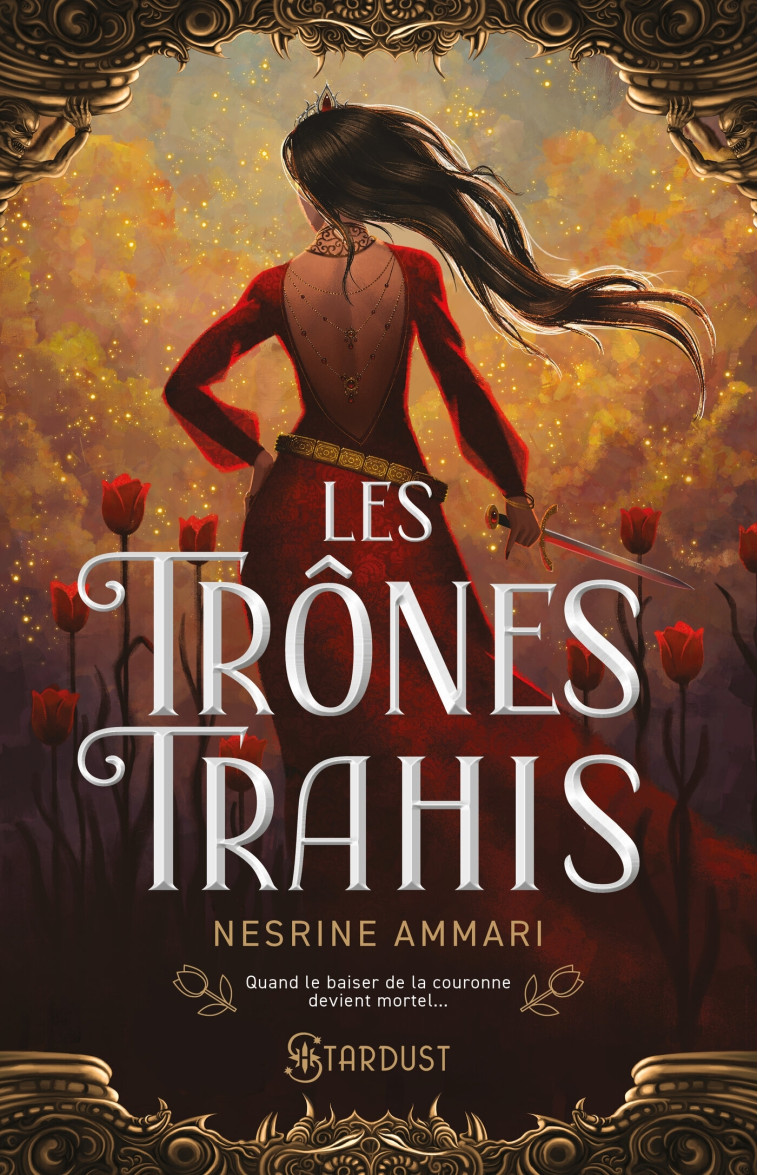 Les trônes trahis - Nesrine Ammari - STARDUST